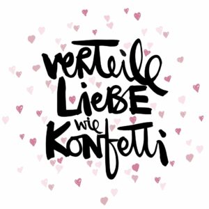 Papierservietten " Verteile Liebe wie Konfetti"